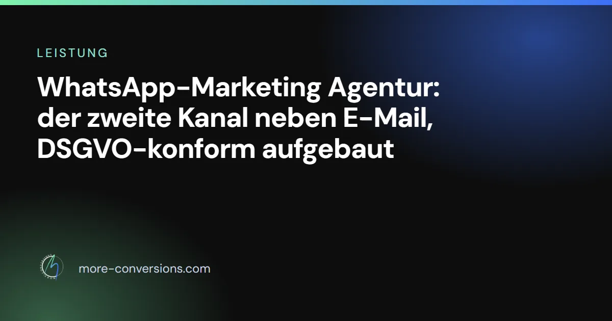 WhatsApp-Marketing Agentur More Conversions